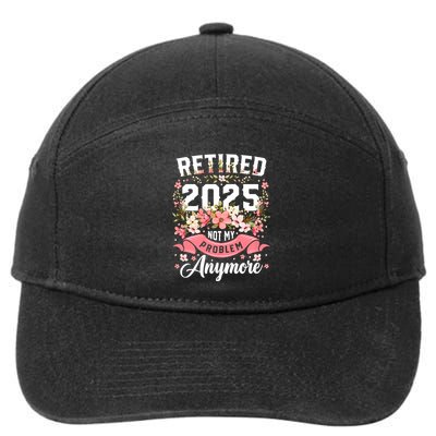 Retirement 2025 Women Retired 2025 Not My Problem Anymore 7-Panel Snapback Hat