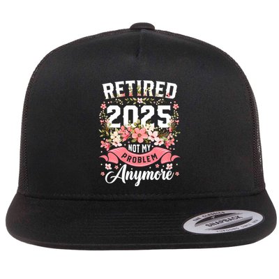 Retirement 2025 Women Retired 2025 Not My Problem Anymore Flatbill Hat