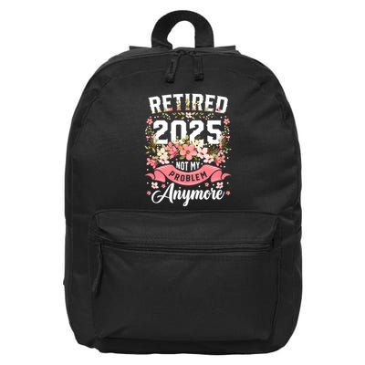 Retirement 2025 Women Retired 2025 Not My Problem Anymore 16 in Basic Backpack