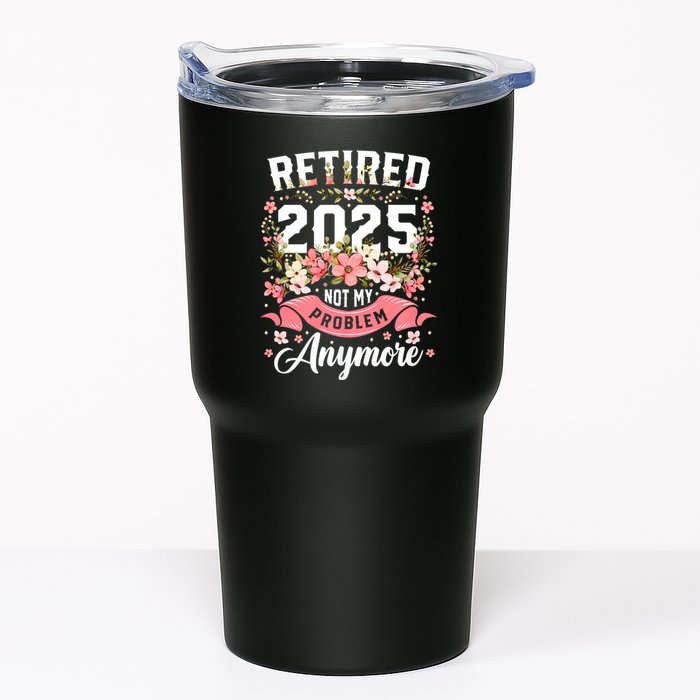 Retirement 2025 Women Retired 2025 Not My Problem Anymore Tumbler