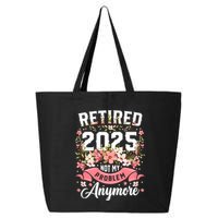 Retirement 2025 Women Retired 2025 Not My Problem Anymore 25L Jumbo Tote