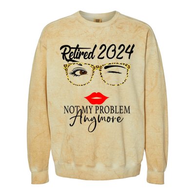 Retirement 2024 Women Retired 2024 Not My Problem Anymore Colorblast Crewneck Sweatshirt