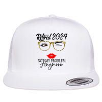 Retirement 2024 Women Retired 2024 Not My Problem Anymore Flat Bill Trucker Hat