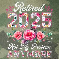 Retirement 2025 Women Retired 2025 Not My Problem Anymore Legacy Tie Dye Trucker Hat