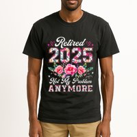 Retirement 2025 Women Retired 2025 Not My Problem Anymore Tall T-Shirt