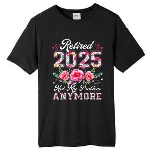 Retirement 2025 Women Retired 2025 Not My Problem Anymore Tall Fusion ChromaSoft Performance T-Shirt