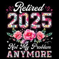 Retirement 2025 Women Retired 2025 Not My Problem Anymore Drawstring Bag