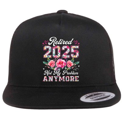 Retirement 2025 Women Retired 2025 Not My Problem Anymore Flatbill Hat
