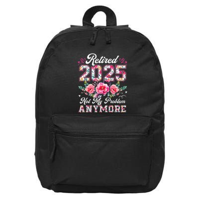 Retirement 2025 Women Retired 2025 Not My Problem Anymore 16 in Basic Backpack