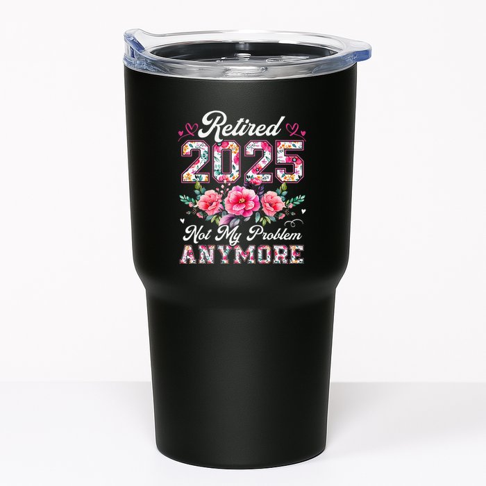 Retirement 2025 Women Retired 2025 Not My Problem Anymore Tumbler