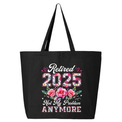 Retirement 2025 Women Retired 2025 Not My Problem Anymore 25L Jumbo Tote