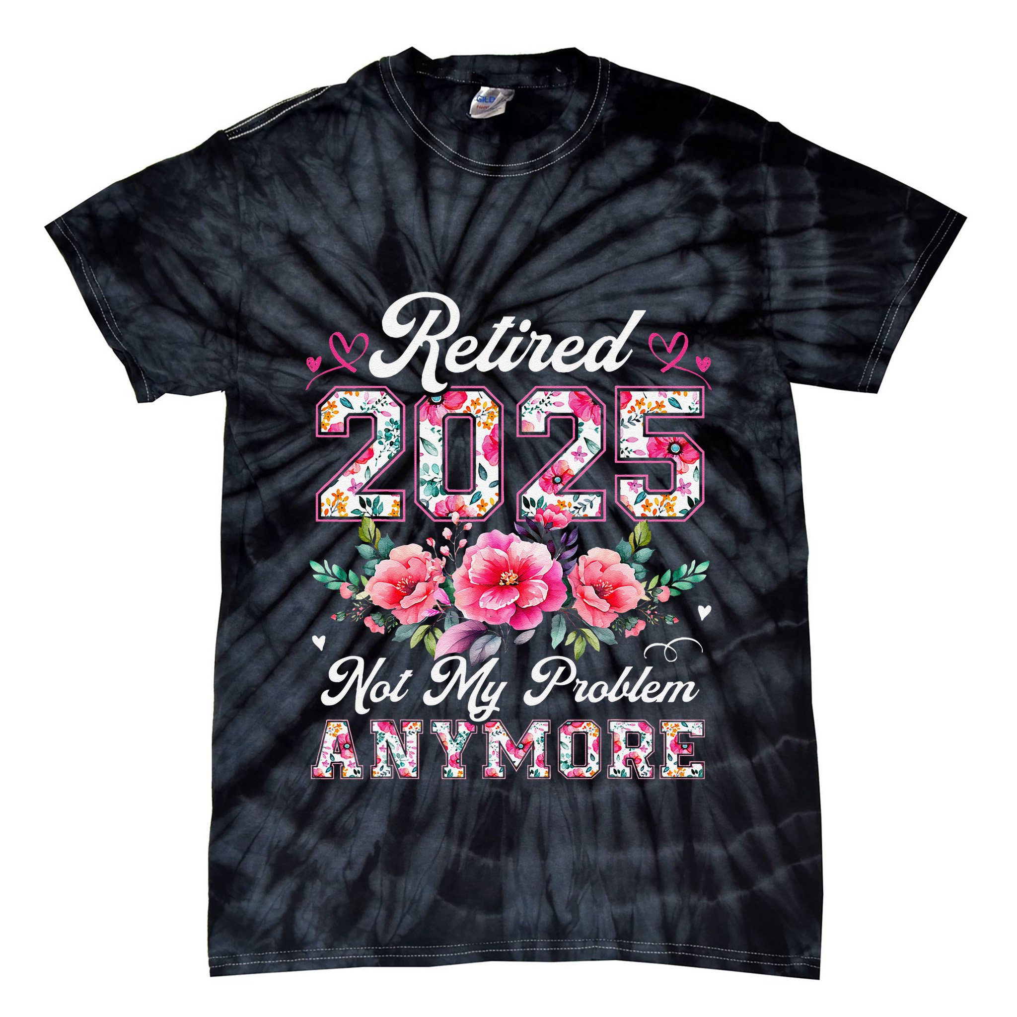Retirement 2025 Women Retired 2025 Not My Problem Anymore Tie-Dye T-Shirt