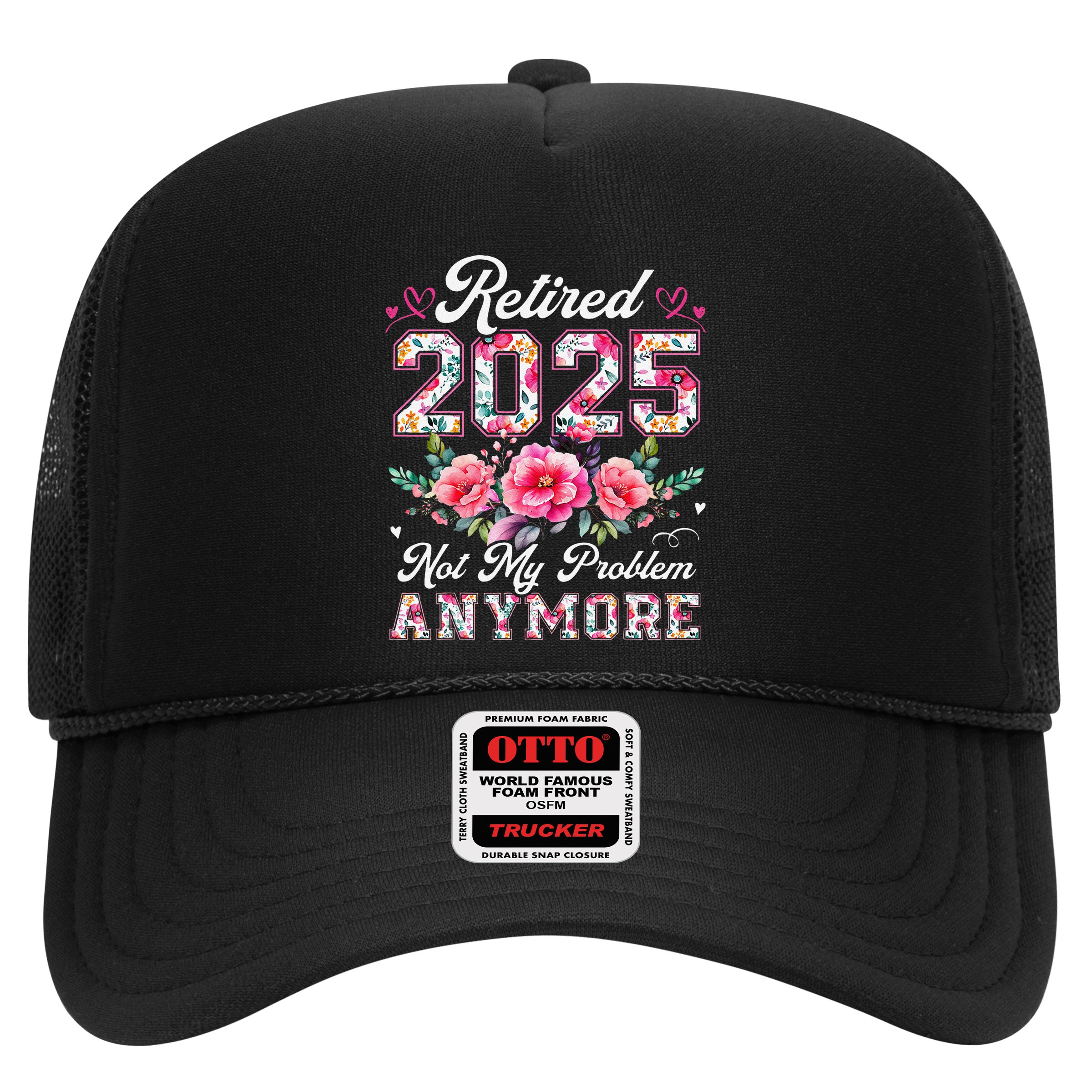 Retirement 2025 Women Retired 2025 Not My Problem Anymore Hat