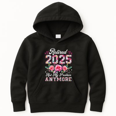 Retirement 2025 Women Retired 2025 Not My Problem Anymore Kids Hoodie