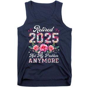 Retirement 2025 Women Retired 2025 Not My Problem Anymore Tank Top