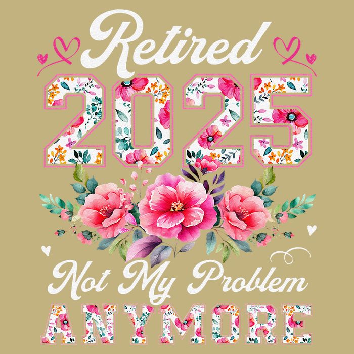 Retirement 2025 Women Retired 2025 Not My Problem Anymore Sustainable Beanie