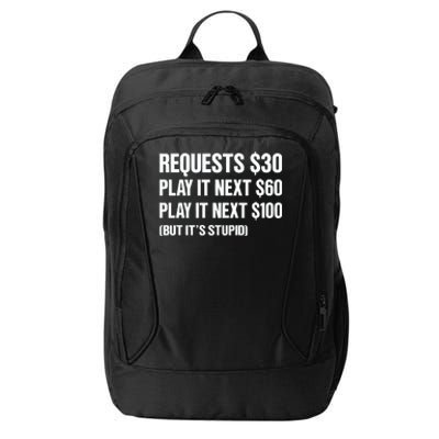 Requests $30 Play It Next $60 Play It Next $100 But Its Stupid City Backpack