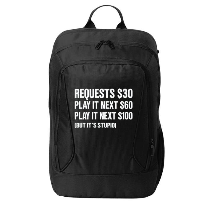 Requests $30 Play It Next $60 Play It Next $100 But Its Stupid City Backpack