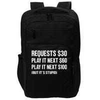 Requests $30 Play It Next $60 Play It Next $100 But Its Stupid Impact Tech Backpack