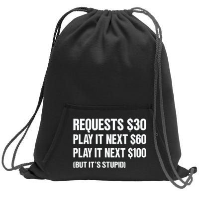 Requests $30 Play It Next $60 Play It Next $100 But Its Stupid Sweatshirt Cinch Pack Bag