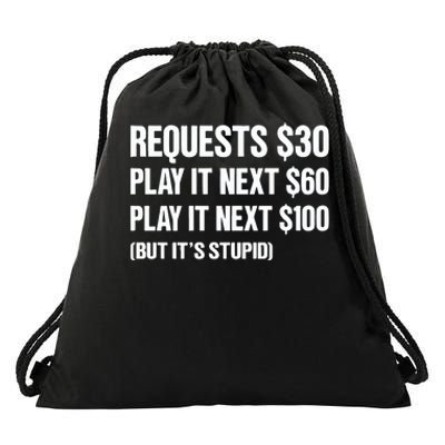 Requests $30 Play It Next $60 Play It Next $100 But Its Stupid Drawstring Bag