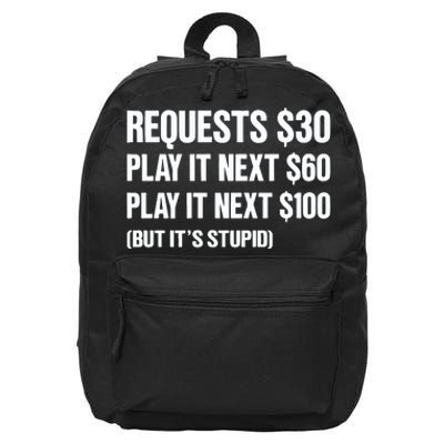 Requests $30 Play It Next $60 Play It Next $100 But Its Stupid 16 in Basic Backpack