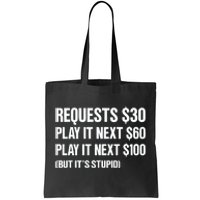 Requests $30 Play It Next $60 Play It Next $100 But Its Stupid Tote Bag