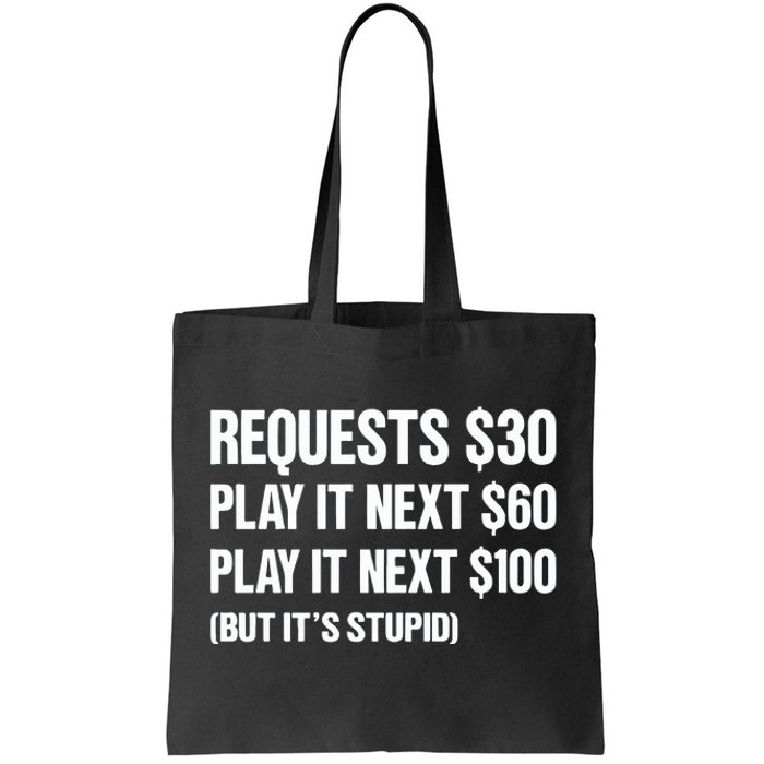 Requests $30 Play It Next $60 Play It Next $100 But Its Stupid Tote Bag