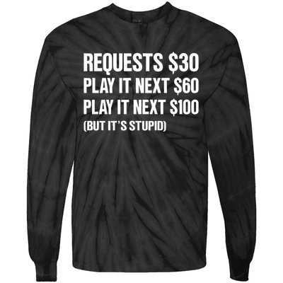 Requests $30 Play It Next $60 Play It Next $100 But Its Stupid Tie-Dye Long Sleeve Shirt