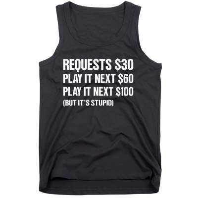 Requests $30 Play It Next $60 Play It Next $100 But Its Stupid Tank Top