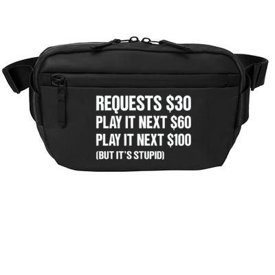 Requests $30 Play It Next $60 Play It Next $100 But Its Stupid Crossbody Pack