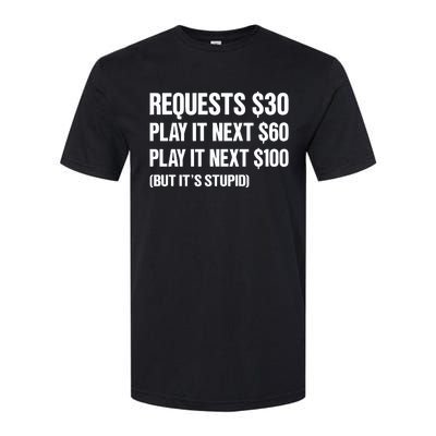 Requests $30 Play It Next $60 Play It Next $100 But Its Stupid Softstyle® CVC T-Shirt