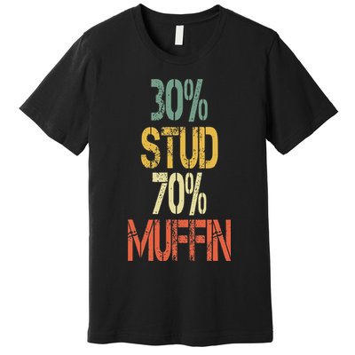 Retro 30 Stud 70 Muffin Sarcasm Dad Bod Figure Premium T-Shirt