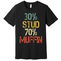 Retro 30 Stud 70 Muffin Sarcasm Dad Bod Figure Premium T-Shirt