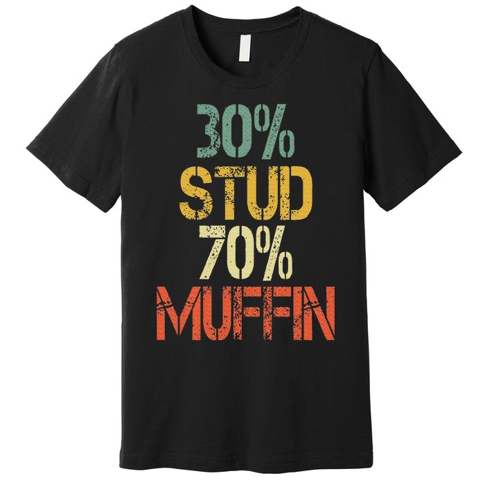 Retro 30 Stud 70 Muffin Sarcasm Dad Bod Figure Premium T-Shirt