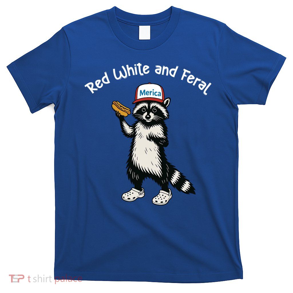 Raccoon 4th Of July Patriotic Funny Cute Red White And Feral T-Shirt