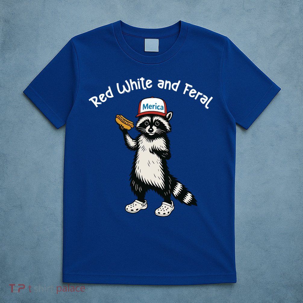 Raccoon 4th Of July Patriotic Funny Cute Red White And Feral T-Shirt
