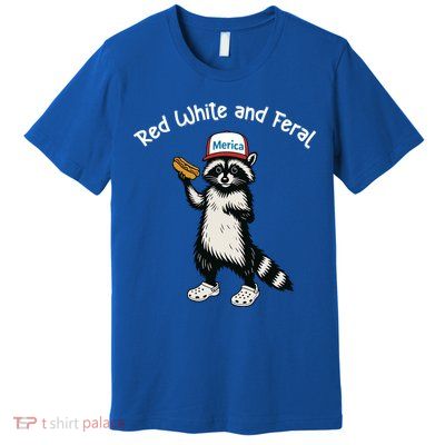 Raccoon 4th Of July Patriotic Funny Cute Red White And Feral Premium T-Shirt