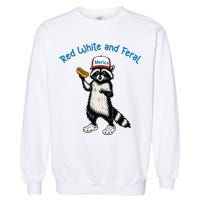 Raccoon 4th Of July Patriotic Funny Cute Red White And Feral Garment-Dyed Sweatshirt
