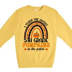 Rainbow 5Th Grade Teacher I Teach The Cutest Pumpkins Great Gift Premium Crewneck Sweatshirt