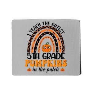 Rainbow 5Th Grade Teacher I Teach The Cutest Pumpkins Great Gift Mousepad