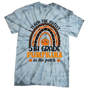 Rainbow 5Th Grade Teacher I Teach The Cutest Pumpkins Great Gift Tie-Dye T-Shirt