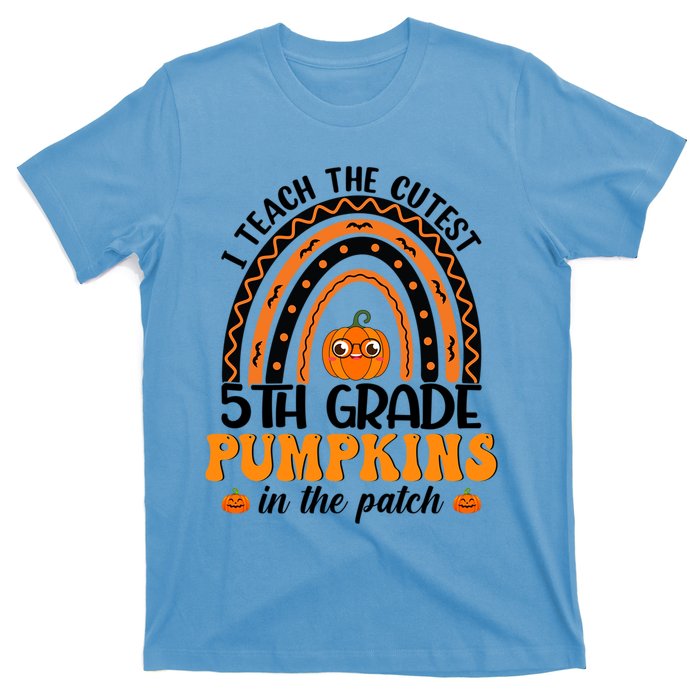 Rainbow 5Th Grade Teacher I Teach The Cutest Pumpkins Great Gift T-Shirt