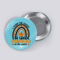 Rainbow 5Th Grade Teacher I Teach The Cutest Pumpkins Great Gift Button