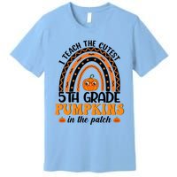 Rainbow 5Th Grade Teacher I Teach The Cutest Pumpkins Great Gift Premium T-Shirt