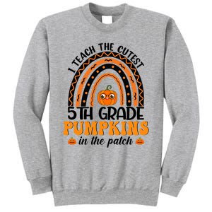 Rainbow 5Th Grade Teacher I Teach The Cutest Pumpkins Great Gift Sweatshirt