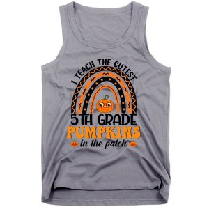 Rainbow 5Th Grade Teacher I Teach The Cutest Pumpkins Great Gift Tank Top