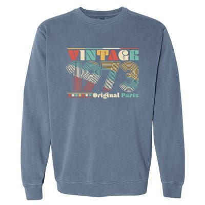 Retro 60s 70s Style Vintage 1973 Original Parts 50th Birthday Garment-Dyed Sweatshirt