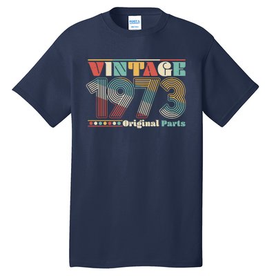 Retro 60s 70s Style Vintage 1973 Original Parts 50th Birthday Tall T-Shirt