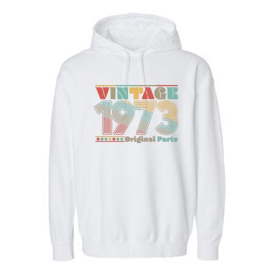 Retro 60s 70s Style Vintage 1973 Original Parts 50th Birthday Garment-Dyed Fleece Hoodie